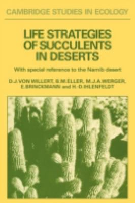 Life Strategies of Succulents in Deserts With Special Reference to the Namib Desert  2010 9780521287098 Front Cover