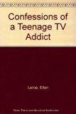 Confessions of a Teenage TV Addict N/A 9780525669098 Front Cover