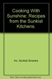 Cooking with Sunshine : Recipes from the Sunkist Kitchens N/A 9780689118098 Front Cover