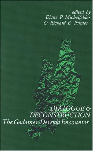 Dialogue and Deconstruction The Gadamer-Derrida Encounter  1989 9780791400098 Front Cover