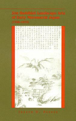 Zen Buddhist Landscape Arts of Early Muromachi Japan (1336-1573)   1999 9780791439098 Front Cover
