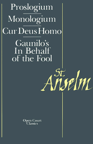 Basic Writings Proslogium, Monologium - Cur Deus Homo - Gaunilo's in Behalf of the Fool 2nd 9780875481098 Front Cover