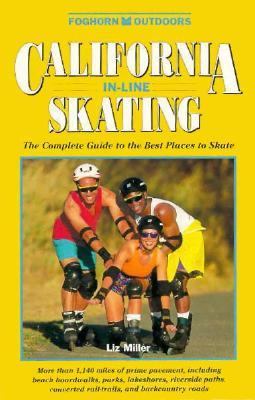 California In-Line Skating : The Complete Guide to the Best Places to Skate N/A 9780935701098 Front Cover