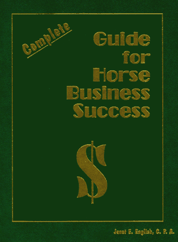 Complete Guide for Horse Business Success 1st 9780935842098 Front Cover