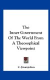 Inner Government of the World from a Theosophical Viewpoint  N/A 9781161503098 Front Cover