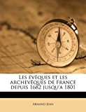 Évêques et les Archevêques de France Depuis 1682 Jusqu'A 1801 N/A 9781178024098 Front Cover
