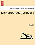 Dishonoured [A Novel ] N/A 9781241214098 Front Cover