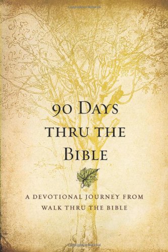 90 Days Thru the Bible A Devotional Journey from Walk Thru the Bible  2012 9781414353098 Front Cover
