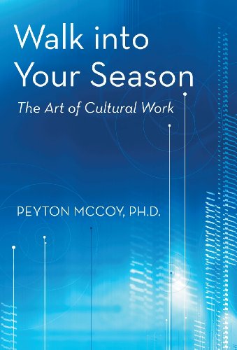 Walk into Your Season: The Art of Cultural Work  2013 9781475983098 Front Cover