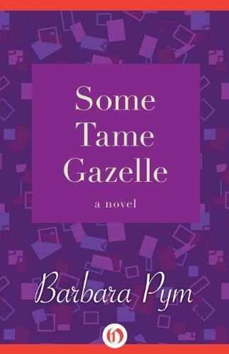 Some Tame Gazelle A Novel N/A 9781480408098 Front Cover