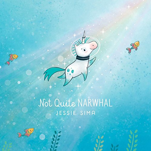Not Quite Narwhal   2017 9781481469098 Front Cover