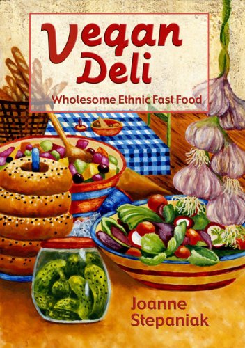 Vegan Deli Wholesome Ethnic Fast Foods  2001 9781570671098 Front Cover