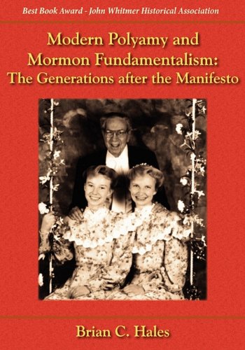 Modern Polygamy and Mormon Fundamentalism: The Generations After the Manifesto  2006 9781589581098 Front Cover