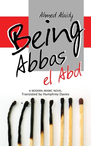 Being Abbas el Abd A Modern Arabic Novel N/A 9789774163098 Front Cover