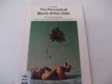 Perceptual World of the Child   1977 9780006860099 Front Cover