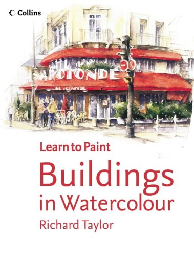 Buildings in Watercolour (Collins Learn to Paint) N/A 9780007199099 Front Cover