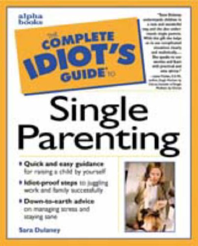 Complete Idiot's Guide to Single Parenting   1998 9780028624099 Front Cover