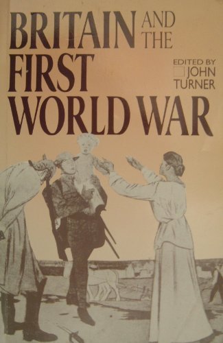 Britain and the First World War   1988 9780044451099 Front Cover