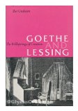 Goethe and Lessing : The Wellsprings of Creation  1973 9780064925099 Front Cover