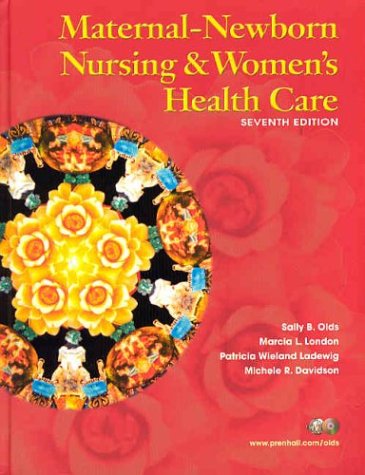 Maternal-Newborn Nursing and Women's Health Care  7th 2004 (Revised) 9780130990099 Front Cover