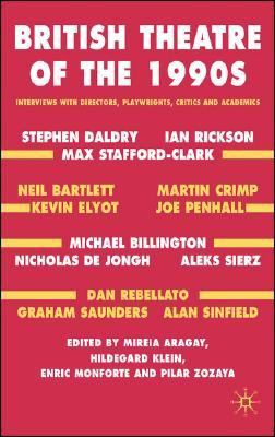 British Theatre of the 1990s Interviews with Directors, Playwrights, Critics and Academics  2007 9780230005099 Front Cover