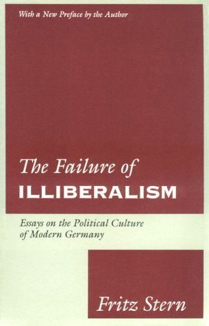 Failure of Illiberalism Essays on the Political Culture of Modern Germany  1992 9780231079099 Front Cover