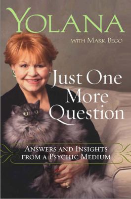 Just One More Question Answers and Insights from a Psychic Medium  2006 9780399153099 Front Cover