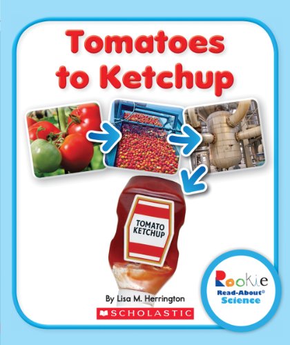 Tomatoes to Ketchup:   2013 9780531247099 Front Cover