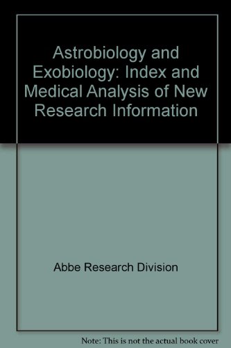 Astrobiology and Exobiology: Index and Medical Analysis of New Research Information  2004 9780788335099 Front Cover