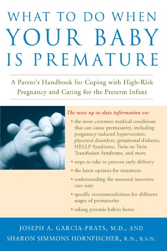 What to Do When Your Baby Is Premature A Parent's Handbook for Coping with High-Risk Pregnancy and Caring for the Preterm Infant  2000 9780812931099 Front Cover