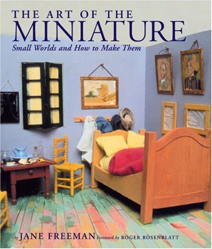 Art of the Miniature Small Worlds and How to Make Them  2002 9780823003099 Front Cover