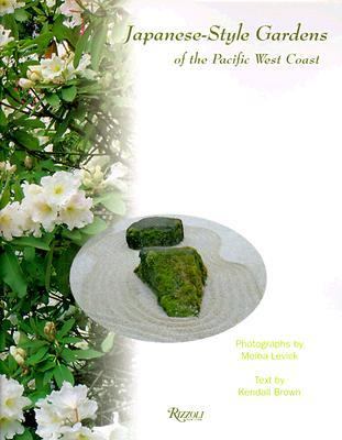 Japanese-Style Gardens of the Pacific West Coast   1999 9780847821099 Front Cover