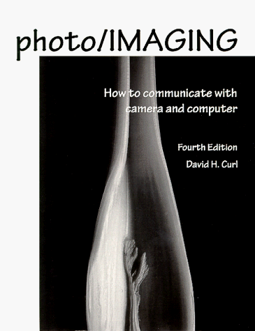 Photo/Imaging : How to Communicate with Camera and Computer 4th 1997 (Revised) 9780881960099 Front Cover