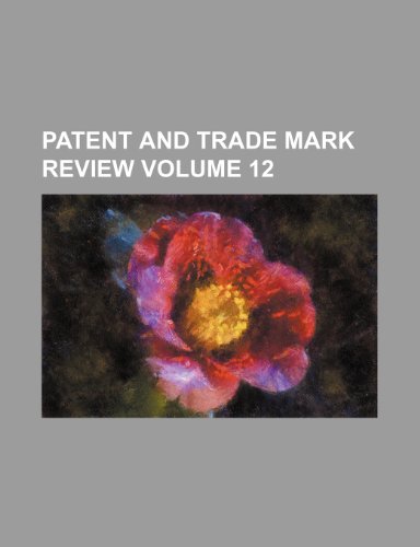 Patent and Trade Mark Review   2010 9781154580099 Front Cover