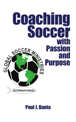 Coaching Soccer with Passion and Purpose  N/A 9781425994099 Front Cover