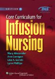 Core Curriculum for Infusion Nursing An Official Publication of the Infusion Nurses Society 4th 2014 (Revised) 9781451184099 Front Cover
