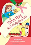 Tana Ray, and an Apple a Day  N/A 9781469992099 Front Cover