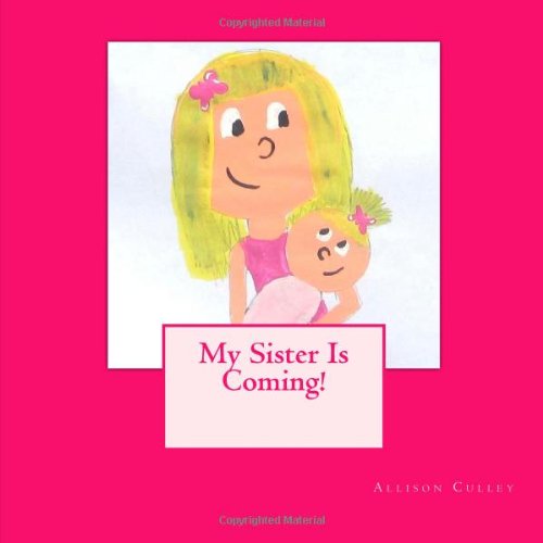 My Sister Is Coming!:   2012 9781470077099 Front Cover