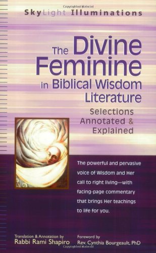 Divine Feminine in Biblical Wisdom Literature Selections Annotated and Explained  2005 (Annotated) 9781594731099 Front Cover