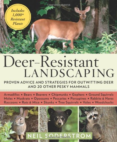 Deer-Resistant Landscaping Proven Advice and Strategies for Outwitting Deer and 20 Other Pesky Mammals  2009 9781594869099 Front Cover