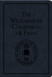 Confession of Faith Agreed upon by the Assembly of Divines at Westminster, with the Assistance of Commissioners from the Church of Scotland, As a Part of the Covenanted Uniformity in Religion Betwixt the Churches of Christ in the Kingdoms of Scotland, England, and Ireland: Approved by the General Assembly 1647, and Ratified and Established by ACT of Parliament 1649, As the Publick and Avowed Confession of the Church  2012 9781848711099 Front Cover