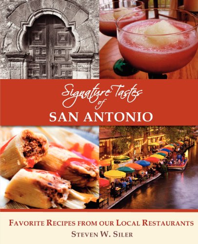 Signature Tastes of San Antonio: Favorite Recipes of Our Local Restaurants  2002 9781927458099 Front Cover