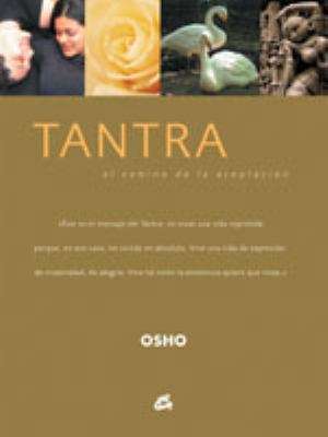 Tantra/ Tantra: El Camino De La Aceptacion/ The Way of Acceptance  2005 9788484451099 Front Cover