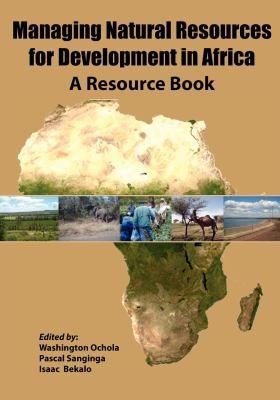 Managing Natural Resources for Development in Africa A Resource Book  2010 9789966792099 Front Cover