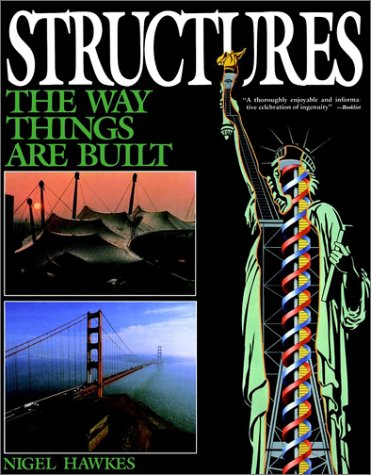 Structures The Way Things Are Built  1993 (Reprint) 9780020005100 Front Cover