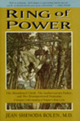 Ring of Power : The Abandoned Child, the Authoritarian Father, and the Disempowered Feminine Reprint  9780062502100 Front Cover