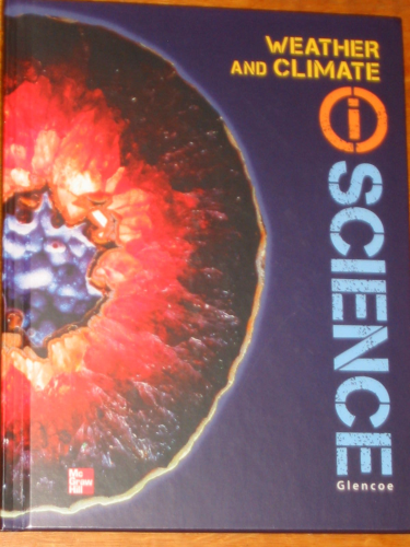 Glencoe Earth & Space iScience, Modules C: Weather & Climate, Grade 6, Student Edition 1st 9780078880100 Front Cover
