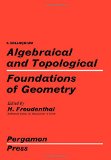 Algebraical and Topological Foundations of Geometry : Proceedings of the College Utrecht, August 1959 N/A 9780080096100 Front Cover