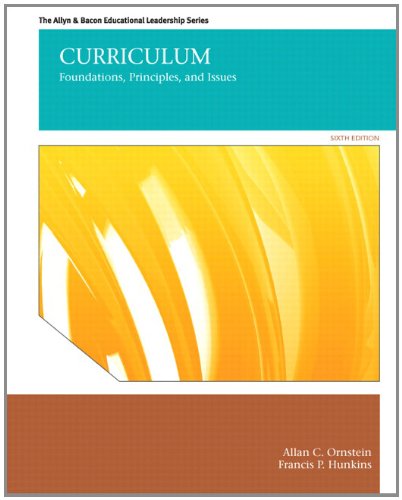 Curriculum Foundations, Principles, and Issues 6th 2013 (Revised) 9780132678100 Front Cover