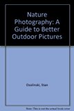 Nature Photography A Guide to Better Outdoor Pictures  1981 9780136104100 Front Cover